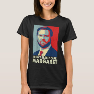 Camiseta Oficial de verdad no me importa Margaret Funny Tru