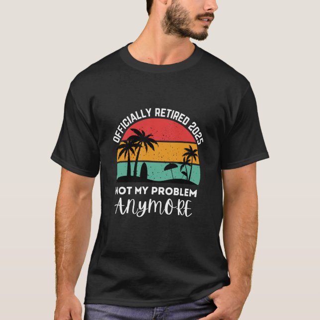 Camiseta oficialmente retirado 2025 ya no es mi problema (Anverso)