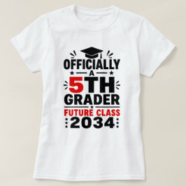Camiseta Oficialmente un estudiante de 5º grado, clase futu