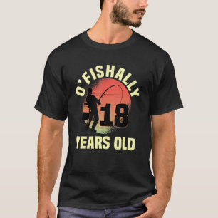 Camiseta O'fishally 18 años de antigüedad, cumpleaños de ce