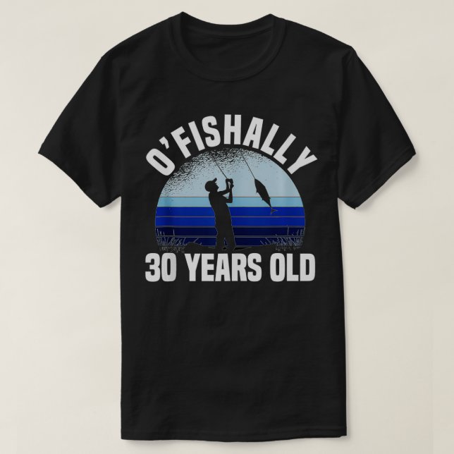 Camiseta Ofishally 30 Years Old Fisherman 30th Birthday Fis (Diseño del anverso)