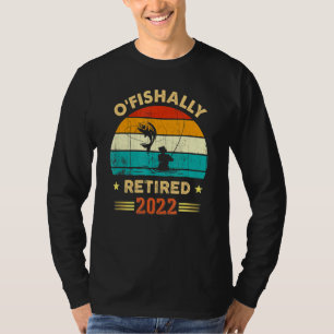 Camiseta O'fishally Retirada 2022 Fishing Retirement