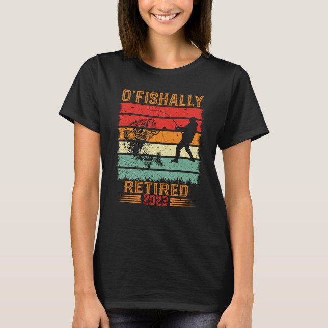 Camiseta O'Fishally Retired 2023 retired fisherman retired  (Anverso)