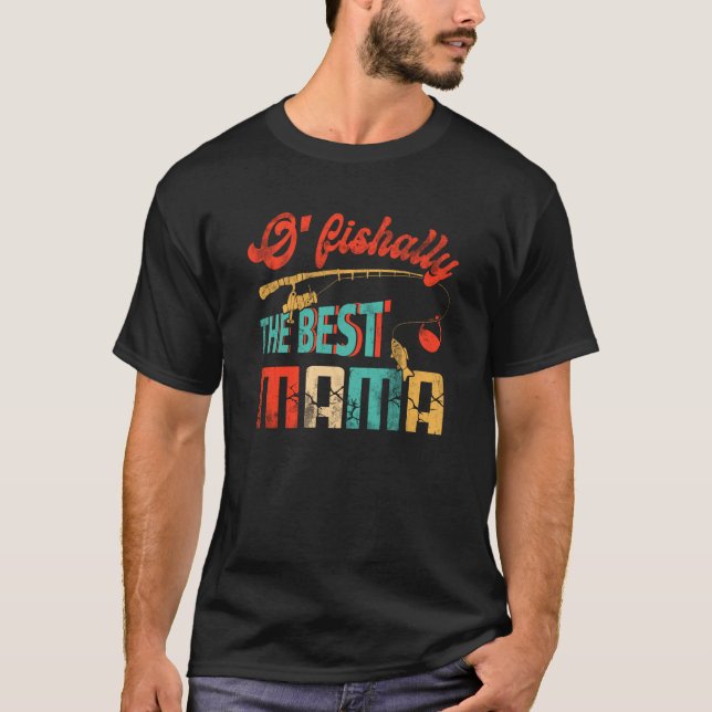 Camiseta Ofishally The Best Mama Fisherwoman Cute Mom Fishi (Anverso)