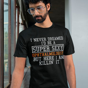 Camiseta Oftalmólogo Funny Oftalmólogo