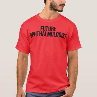 Camiseta Oftalmólogo futuro 1
