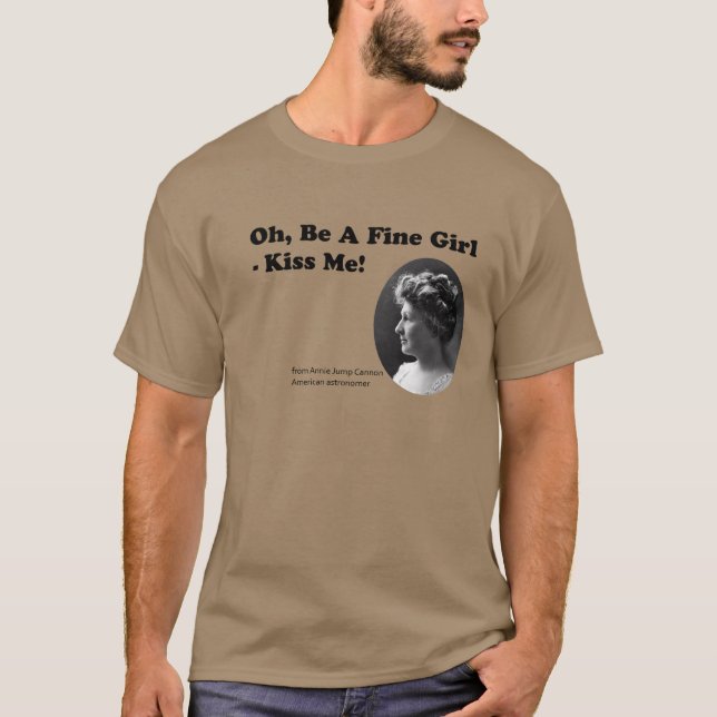 Camiseta Oh, a Fine Girl - Kiss Me! - Annie Jump Cannon (Anverso)