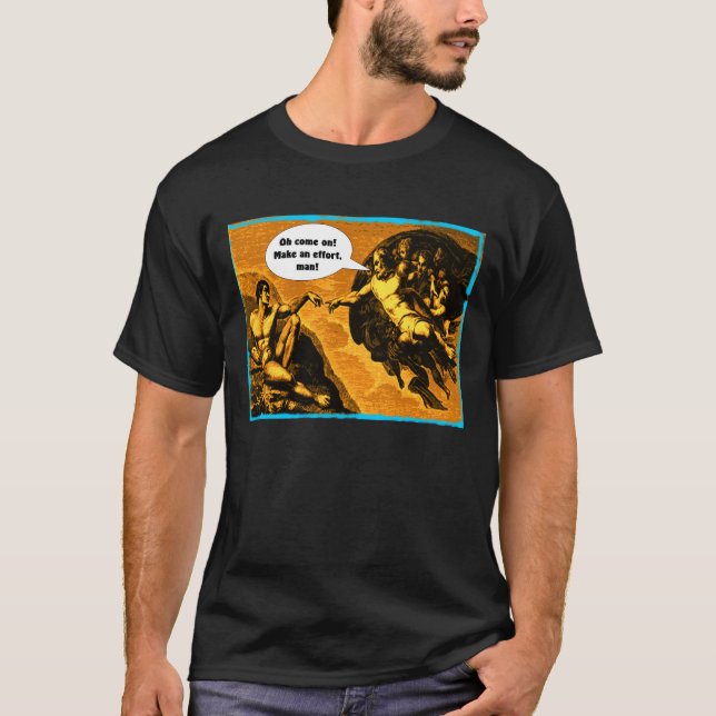 Camiseta ¡Oh adelántese, hacen un esfuerzo, hombre! (Anverso)