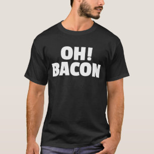 Camiseta OH BACON Ode al dulce sonido y olor a cocinado