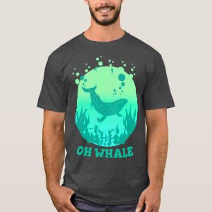Camiseta oh ballena gracioso decir que el juego de palabras