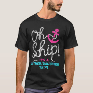 Camiseta Oh Barco Es Un Crucero De Viaje De Madre E Hija