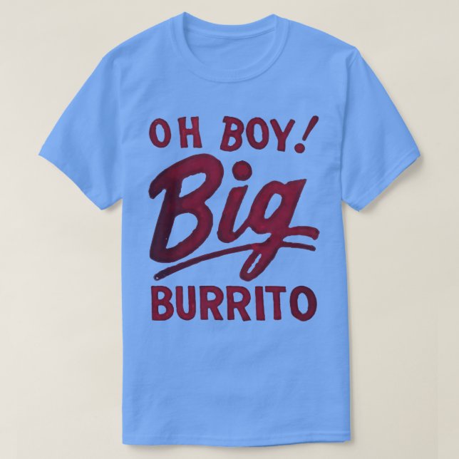 Camiseta Oh Boy Big Burrito (Diseño del anverso)