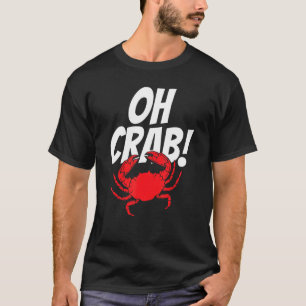 Camiseta Oh Cangrejo Cangrejo Pun del Ventilador de Marisco