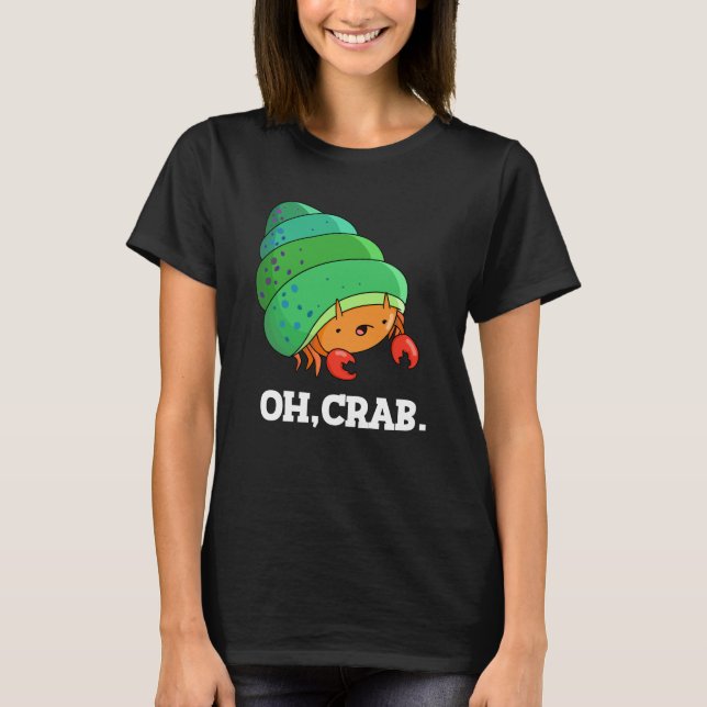 Camiseta Oh Cangrejo Graciosa Frase Crab Pun Dark BG (Anverso)
