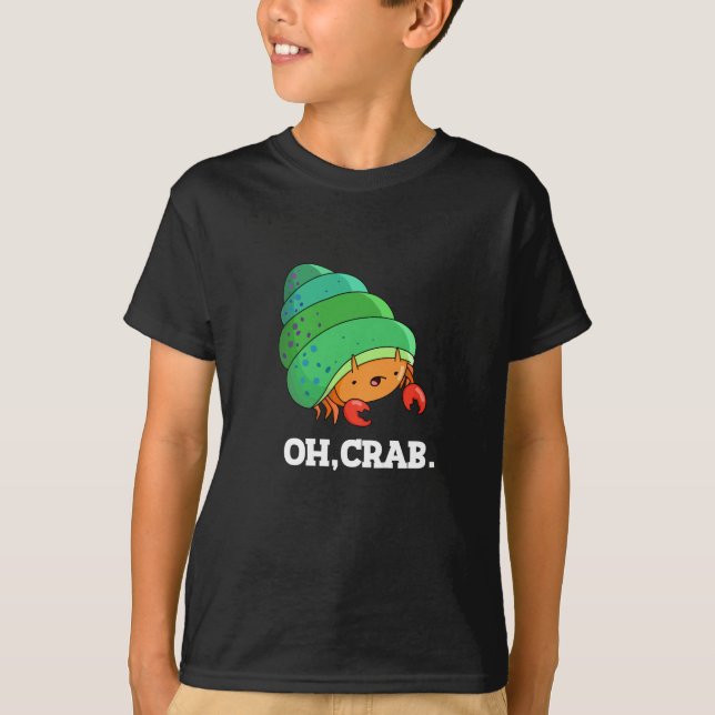 Camiseta Oh Cangrejo Graciosa Frase Crab Pun Dark BG (Anverso)