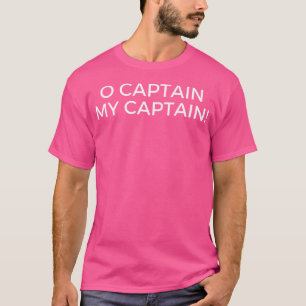Camiseta Oh Capitán Mi Capitán Cultura Popular