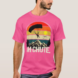 Camiseta Oh Chute como un divertido paracaidismo