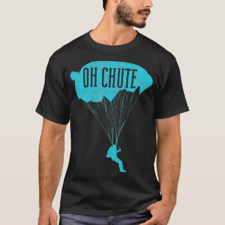 Camiseta Oh Chute Funny Skydiving Skydiver