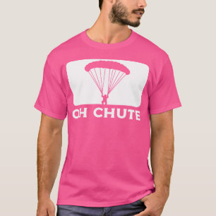 Camiseta Oh Chute Paracaidismo Skydiving
