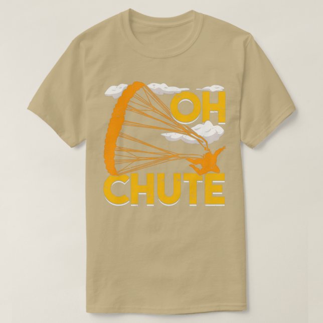 Camiseta Oh Chute Skydiving Parachuing Skydiver Gift (Diseño del anverso)