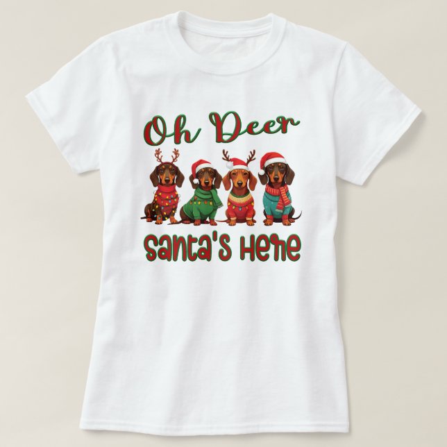 Camiseta Oh ciervo, Santa está aquí: Dachshund Holiday Fun (Diseño del anverso)