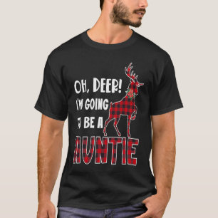 Camiseta Oh ciervo, voy a ser un reno de tía
