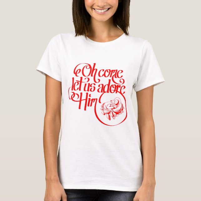 Camiseta Oh come let us adore Him (Anverso)