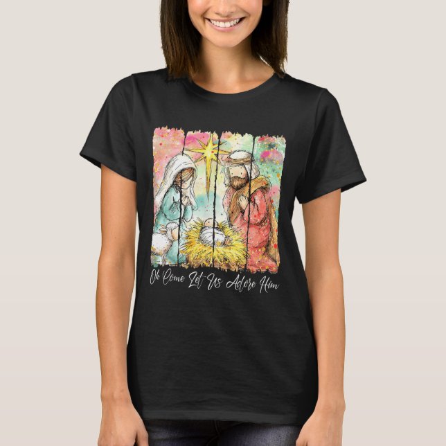 Camiseta Oh Come Let Us Adore Him Nativity Scene Christian  (Anverso)