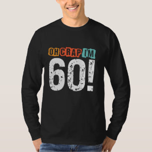 Camiseta Oh Crap, estoy hace 60 años, Funny Husb