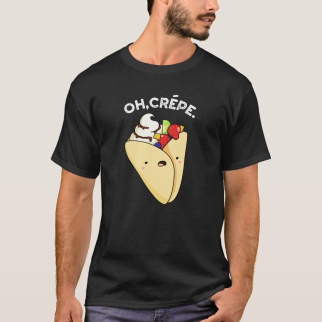 Camiseta Oh Crepe Funny Food Pun Dark BG (Anverso)