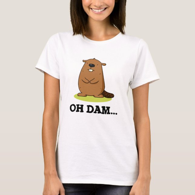 Camiseta Oh Dam Funny Beaver Pun (Anverso)
