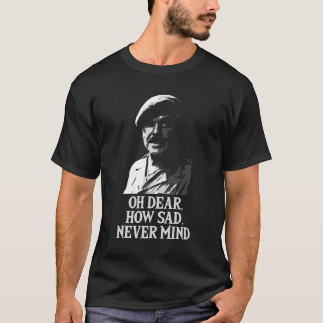 Camiseta Oh Dear, How Sad, Never Mind Windsor Davies Classi (Anverso)
