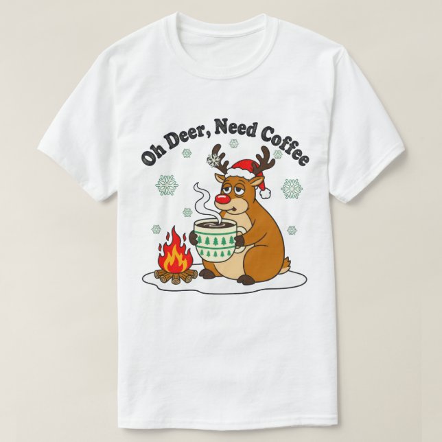 Camiseta Oh Deer Need Coffee Funny Holiday Art (Diseño del anverso)