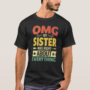 Camiseta Oh Dios, mi hermana tenía razón acerca de todo lo 