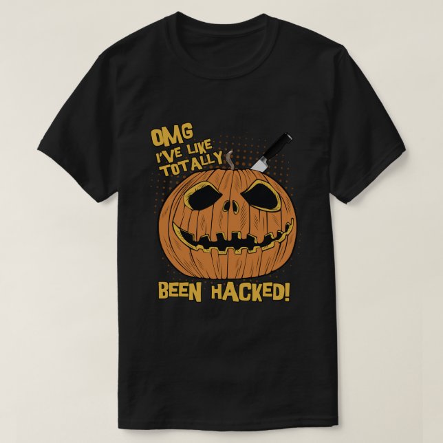 Camiseta Oh Dios mío, me han hackeado la divertida calabaza (Diseño del anverso)