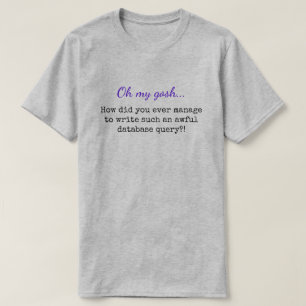 Camiseta "Oh Dios mío... ¡¿tan horrible pregunta de base de