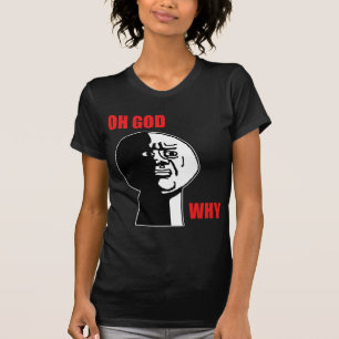 Camiseta Oh dios porqué cara Meme de la rabia del individu
