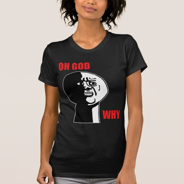 Camiseta Oh dios porqué cara Meme de la rabia del individuo (Anverso)