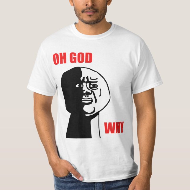Camiseta Oh dios porqué cara Meme de la rabia del individuo (Anverso)
