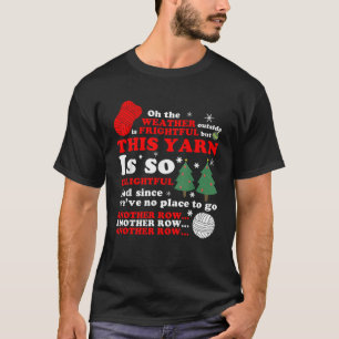 Camiseta oh El clima afuera es espantoso pero este hilo