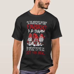 Camiseta Oh, El Clima Exterior Es Aterrador Pero Este Fabri