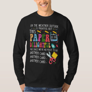 Camiseta Oh, El Clima Exterior Es Aterrador Pero Este Papel