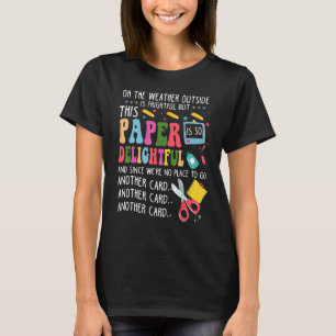 Camiseta Oh, El Clima Exterior Es Aterrador Pero Este Papel