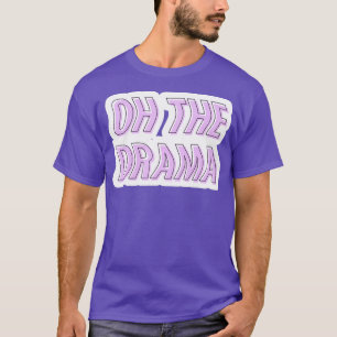 Camiseta Oh El Drama