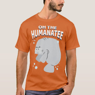 Camiseta Oh El Humano Biólogo De La Vida Marina Manatee