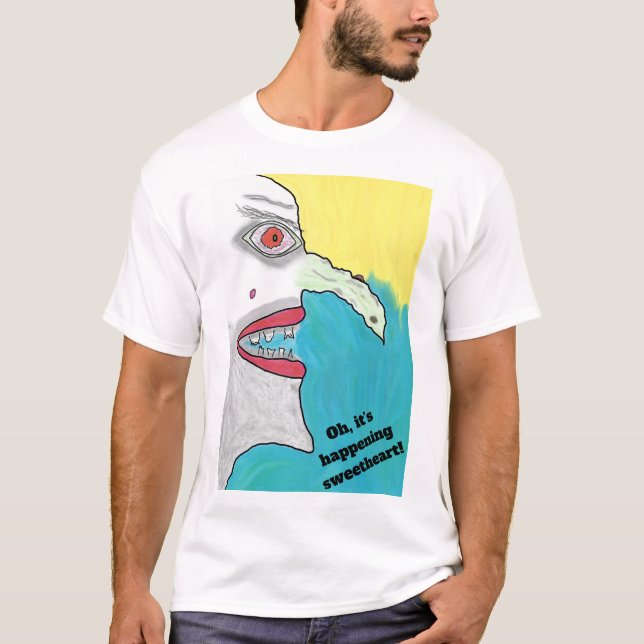 Camiseta ¡Oh, está pasando cariño! (Anverso)