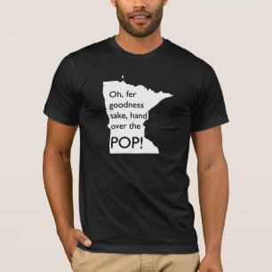 Camiseta Oh Fer Goodness Sake Hand Over Pop MN Tee Shirt