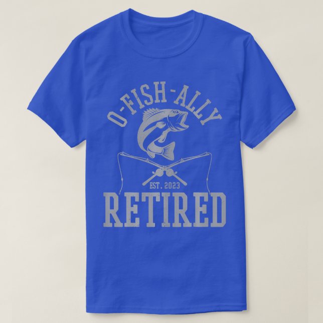 Camiseta Oh Fish Ally Retirado 2023 Pesca divertida (Diseño del anverso)