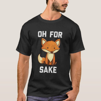 Camiseta Oh For Fox Sake
