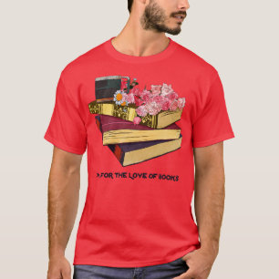 Camiseta Oh For The Love Of Books